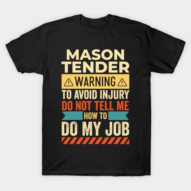 Mason Tender Warning T-Shirt by Stay Weird